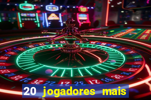 20 jogadores mais ricos do mundo